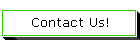Contact Us!
